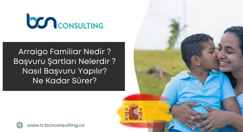 Arraigo Familiar Nedir? Başvuru Şartları Nedir? Nasıl Başvuru Yapılır? Ne kadar Sürer?
