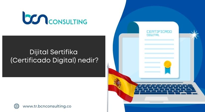 Dijital Sertifika (Certificado Digital) nedir? İspanya’da nasıl başvurusu yapılır?