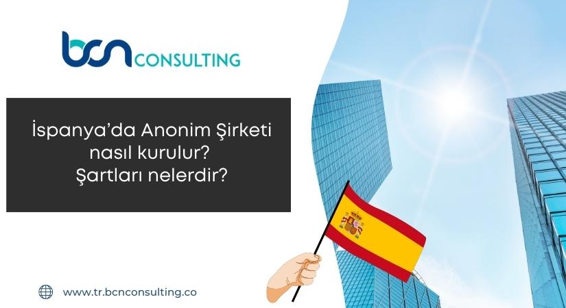 İspanya’da Anonim Şirketi nasıl kurulur? Şartları nelerdir?