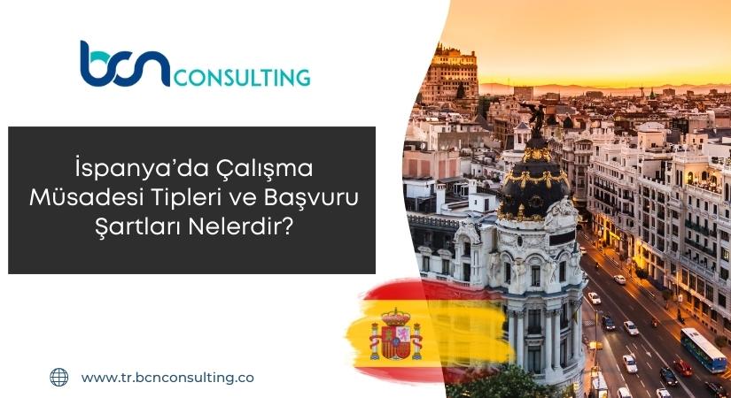 İspanya’da Çalışma Müsadesi Tipleri ve Başvuru Şartları Nelerdir?