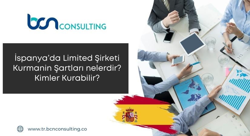 İspanya’da Limited Şirketi Kurmanin Şartları nelerdir? Kimler Kurabilir?