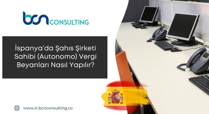 İspanya’da Şahıs Şirketi Sahibi (Autonomo) Vergi Beyanları Nasıl Yapılır?