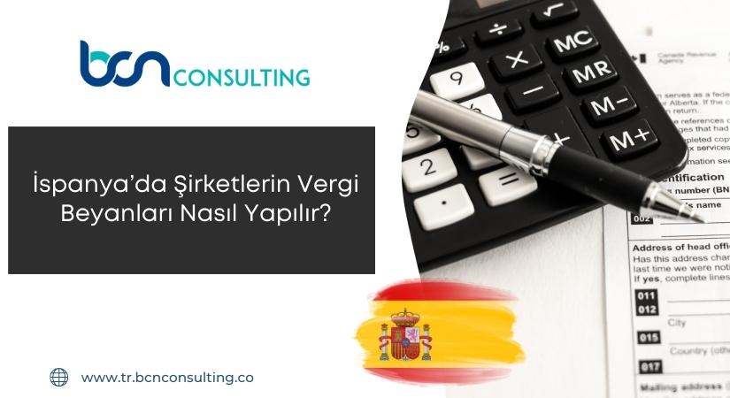 İspanya’da Şirketlerin Vergi Beyanları Nasıl Yapılır?