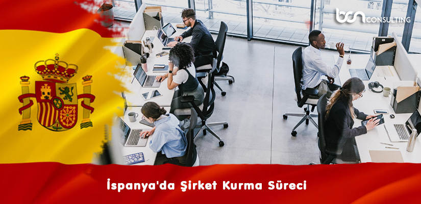 İspanya'da Şirket Kurma Süreci: Adım Adım Rehber